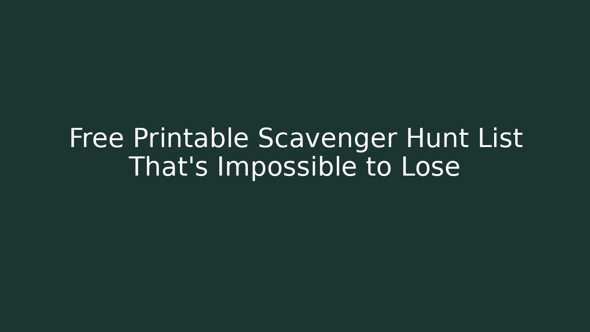 Free Printable Scavenger Hunt List That’s Impossible to Lose