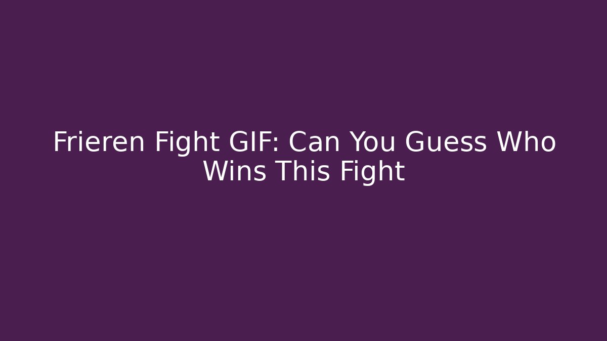 Frieren Fight GIF: Can You Guess Who Wins This Fight