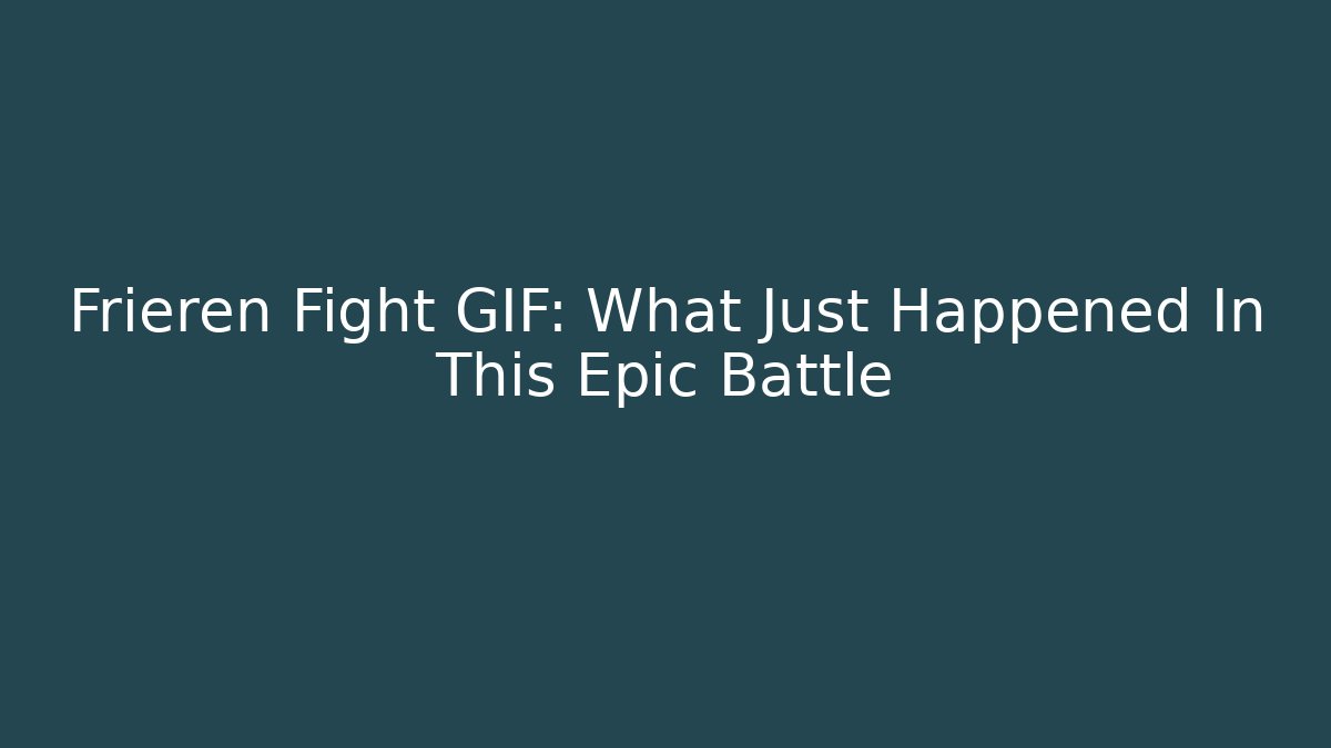 Frieren Fight GIF: What Just Happened In This Epic Battle