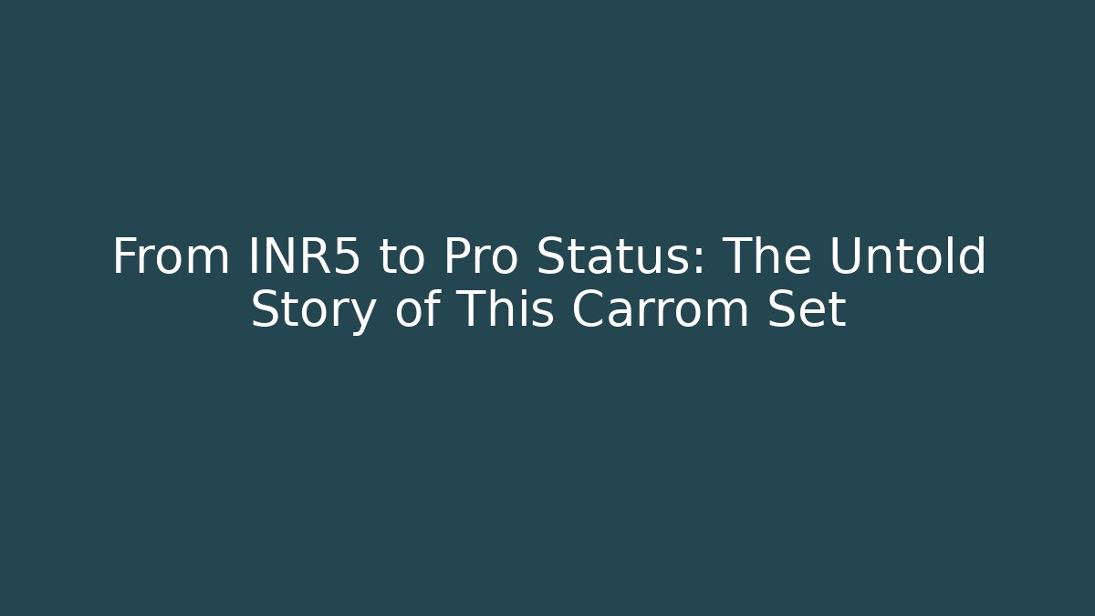 From ₹5 to Pro Status: The Untold Story of This Carrom Set