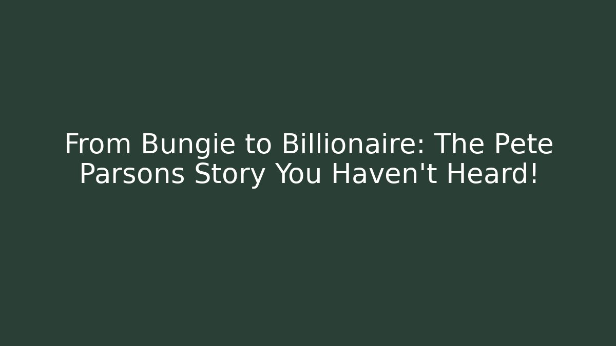 From Bungie to Billionaire: The Pete Parsons Story You Haven't Heard!