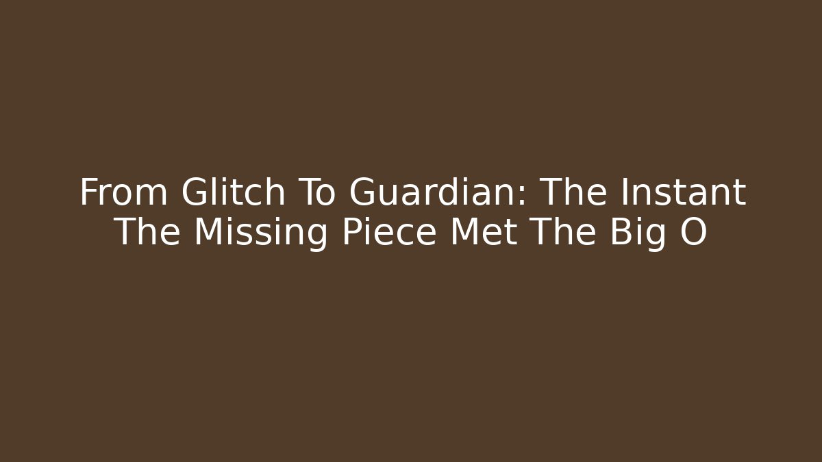 From Glitch To Guardian: The Instant The Missing Piece Met The Big O