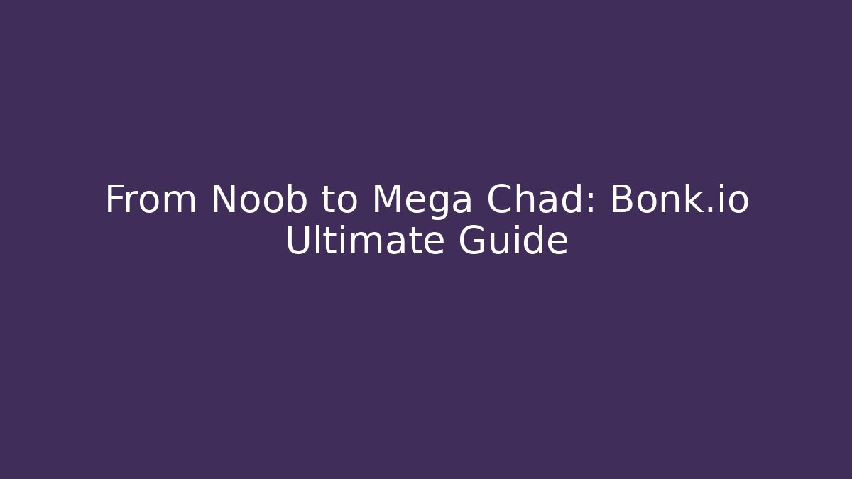 From Noob to Mega Chad: Bonk.io Ultimate Guide