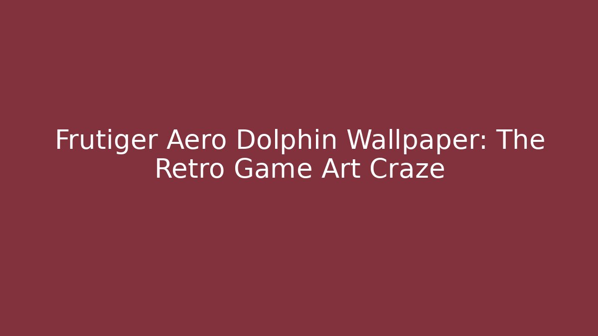 Frutiger Aero Dolphin Wallpaper: The Retro Game Art Craze
