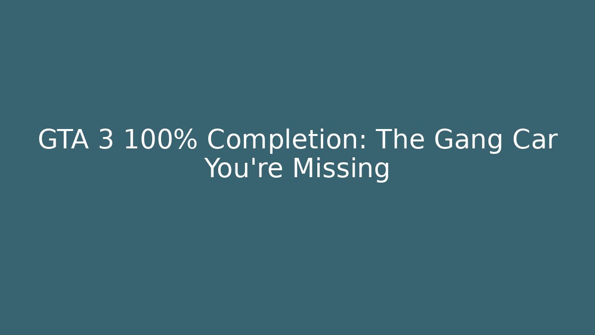 GTA 3 100% Completion: The Gang Car You're Missing