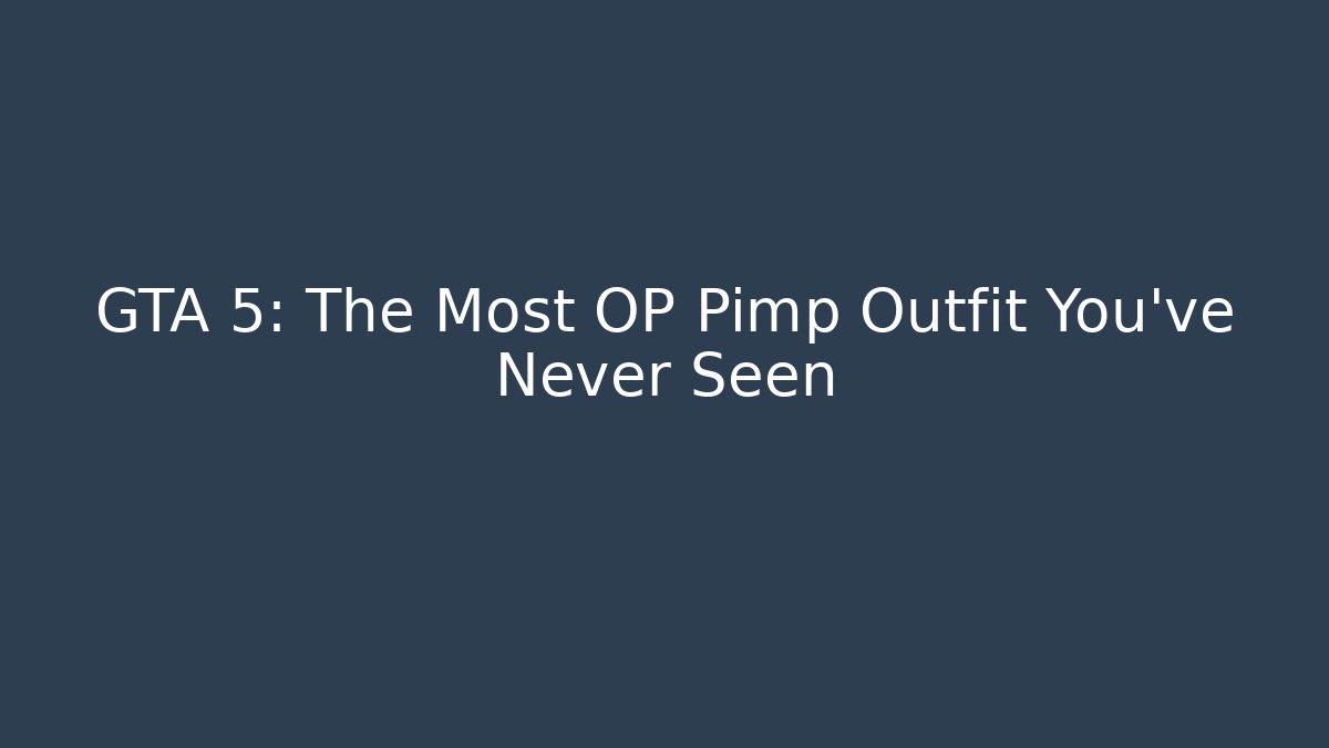 GTA 5: The Most OP Pimp Outfit You’ve Never Seen