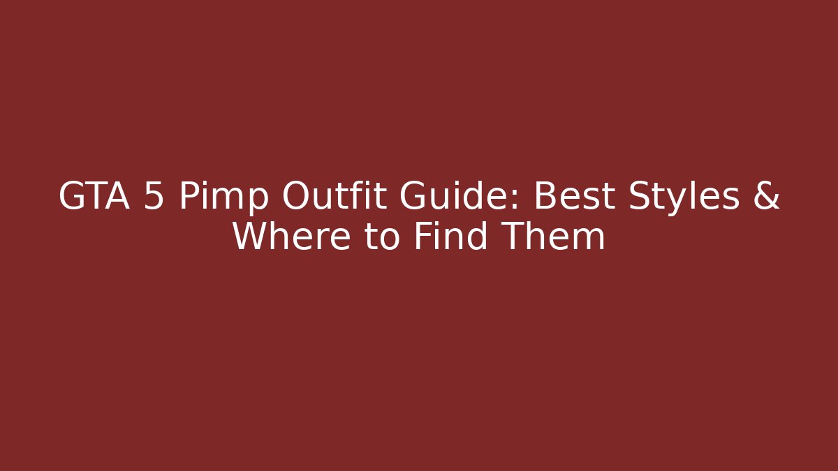 GTA 5 Pimp Outfit Guide: Best Styles & Where to Find Them