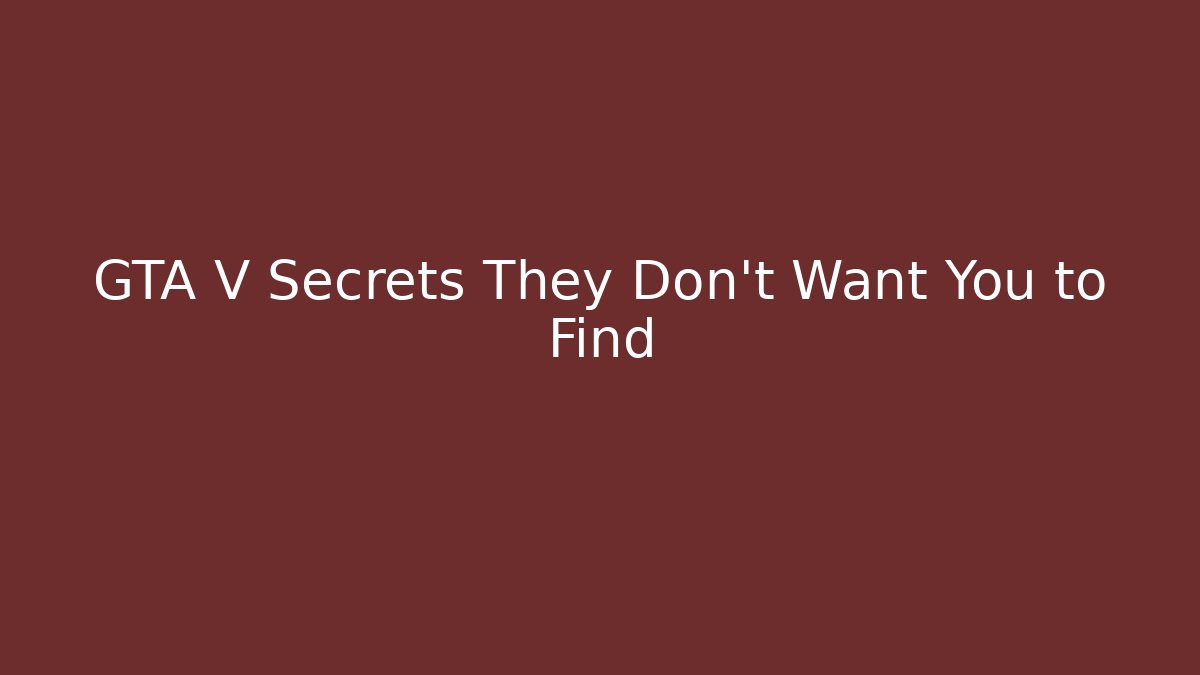GTA V Secrets They Don't Want You to Find