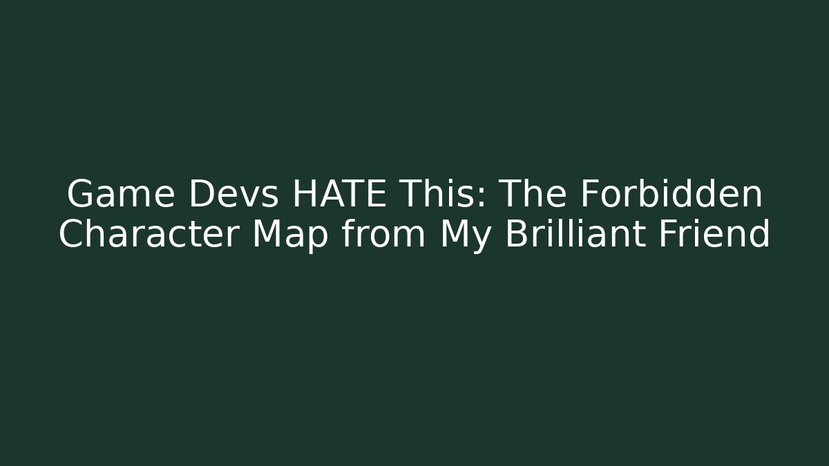 Game Devs HATE This: The Forbidden Character Map from My Brilliant Friend