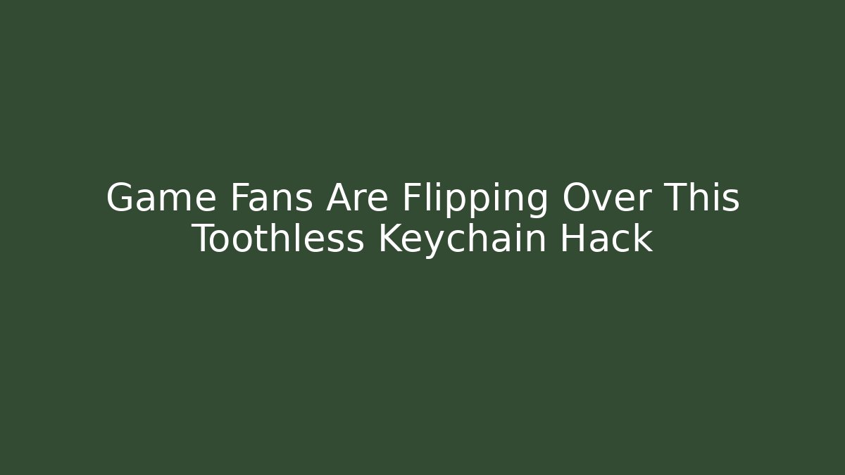 Game Fans Are Flipping Over This Toothless Keychain Hack