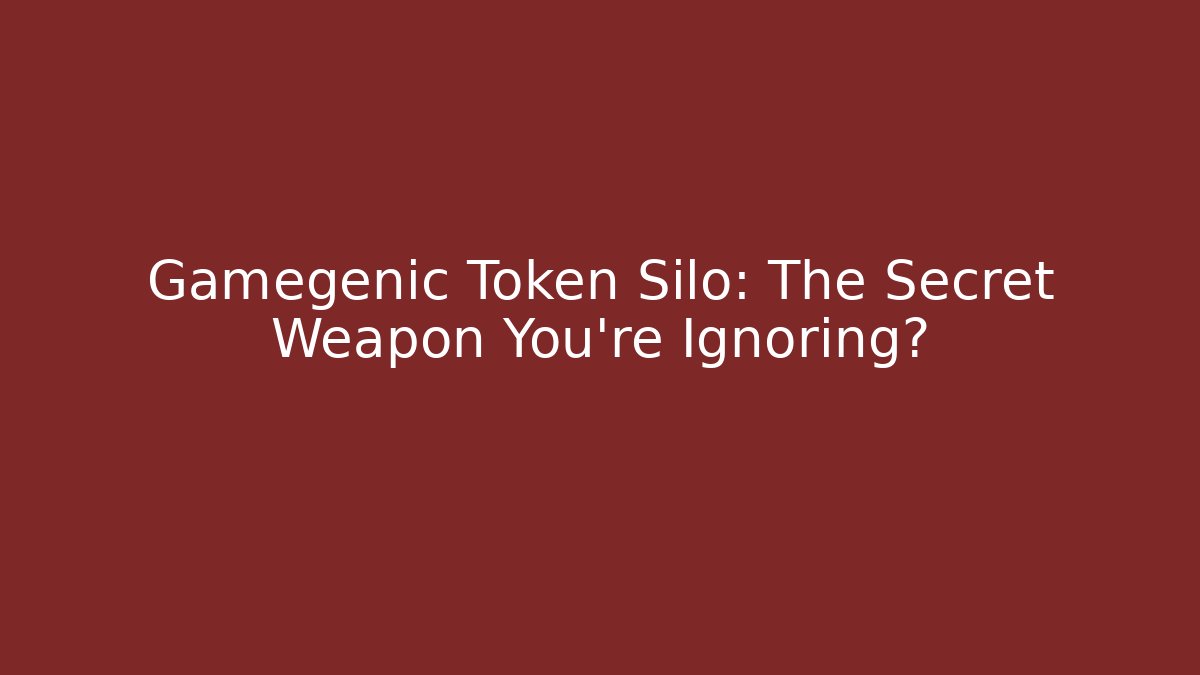 Gamegenic Token Silo: The Secret Weapon You’re Ignoring? - Celivion