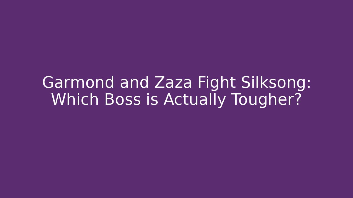 Garmond and Zaza Fight Silksong: Which Boss is Actually Tougher?