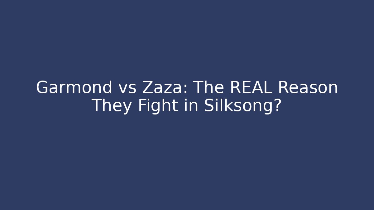 Garmond vs Zaza: The REAL Reason They Fight in Silksong?