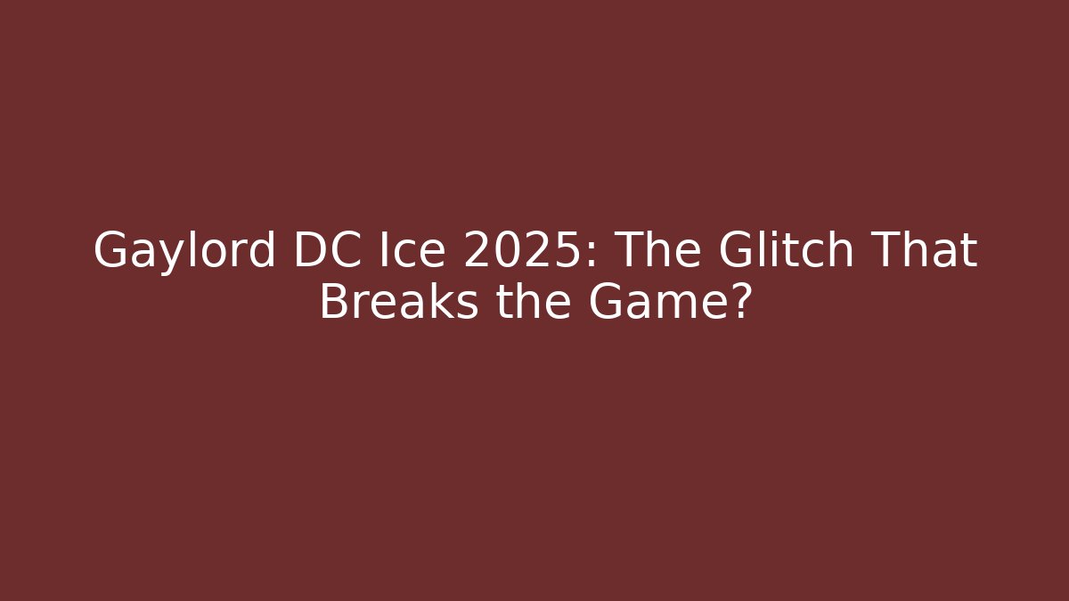 Gaylord DC Ice 2025: The Glitch That Breaks the Game?