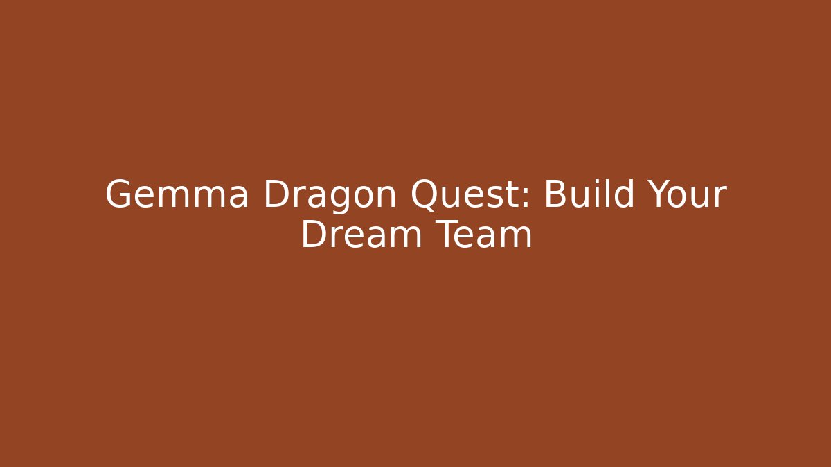 Gemma Dragon Quest: Build Your Dream Team - Celivion