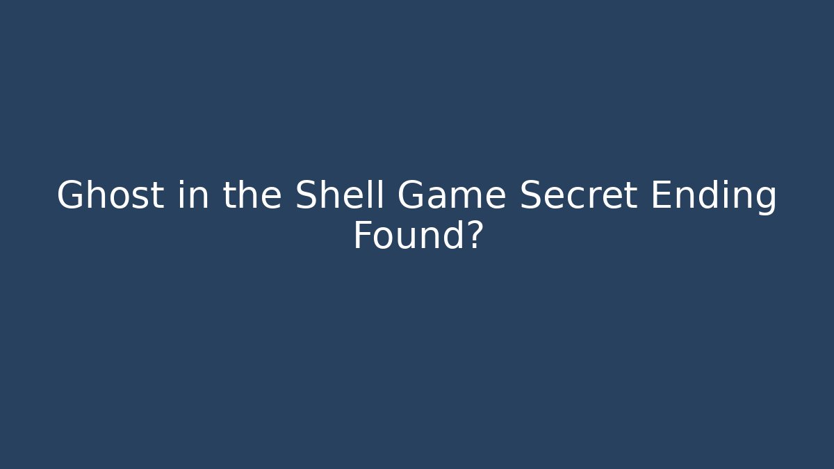 Ghost in the Shell Game Secret Ending Found?