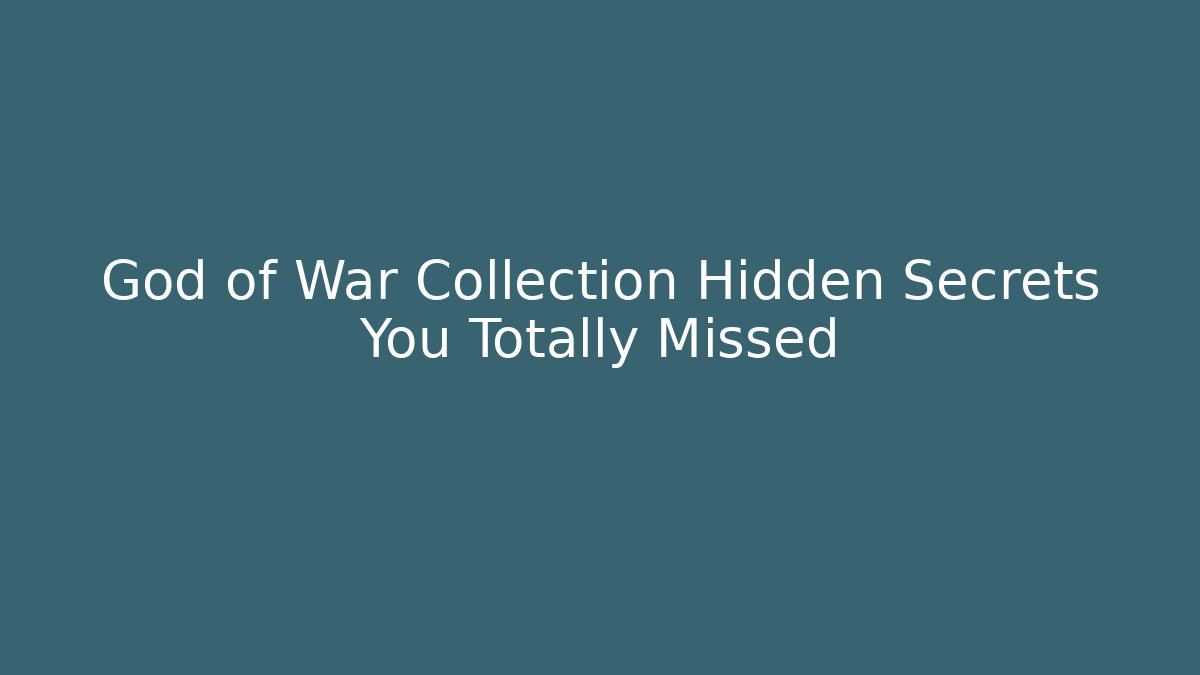 God of War Collection Hidden Secrets You Totally Missed