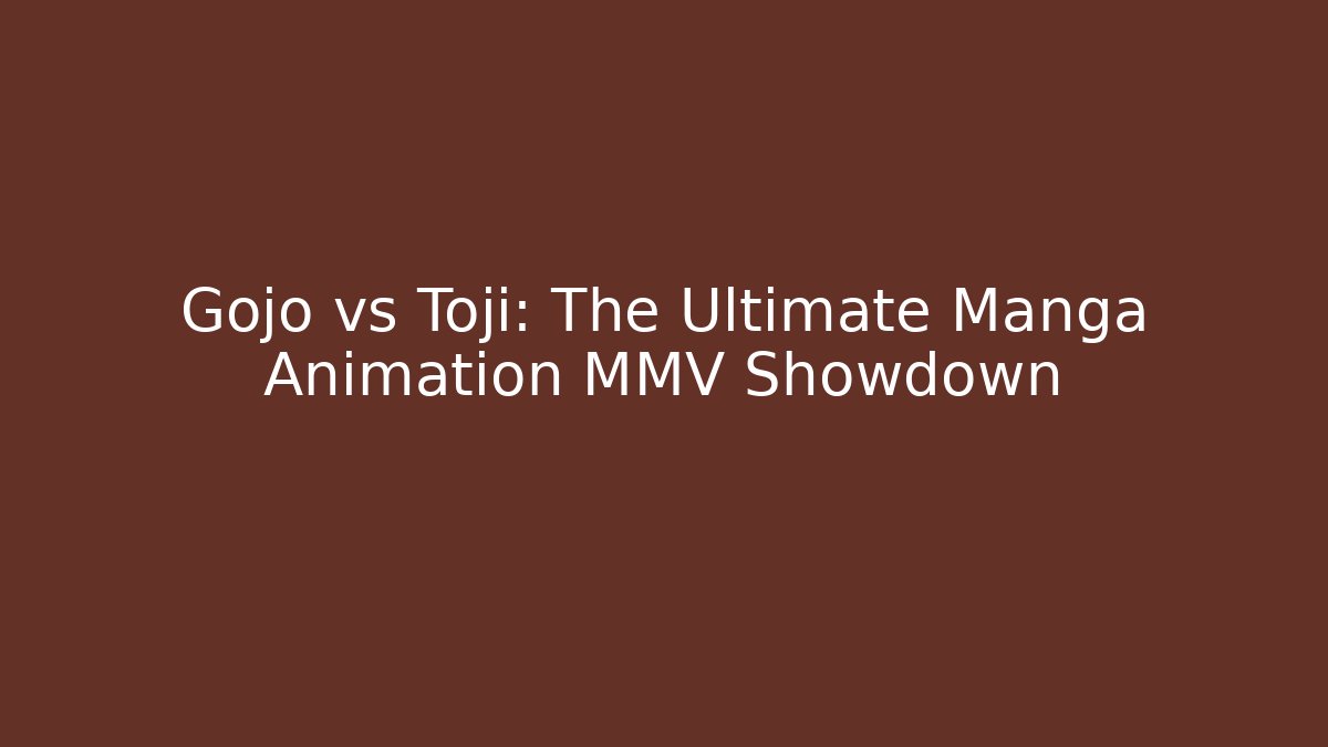 Gojo vs Toji: The Ultimate Manga Animation MMV Showdown
