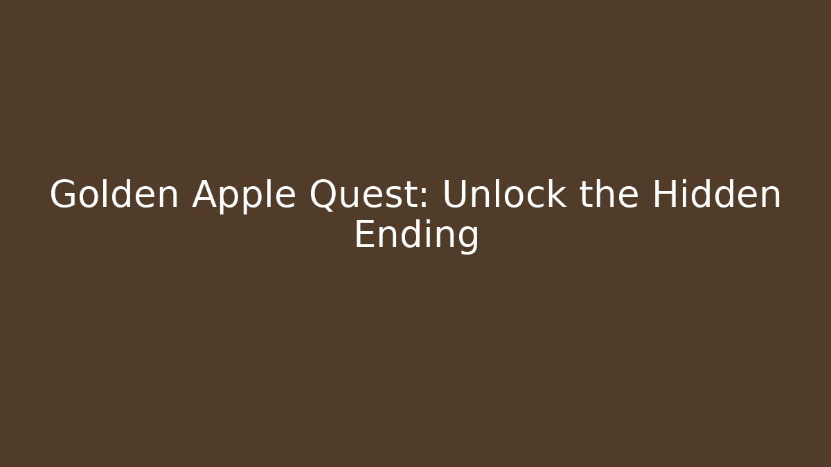 Golden Apple Quest: Unlock the Hidden Ending