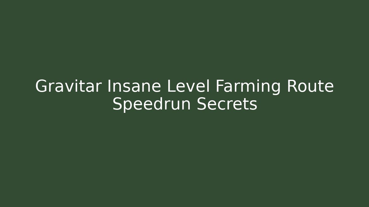 Gravitar Insane Level Farming Route Speedrun Secrets
