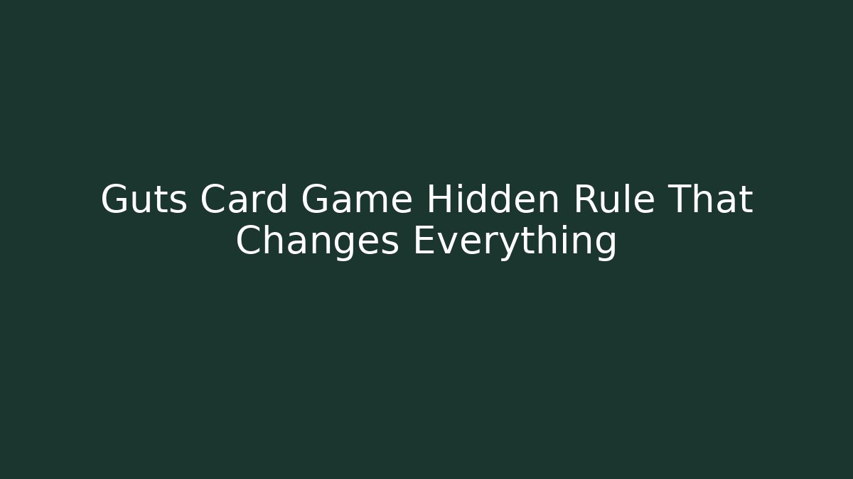 Guts Card Game Hidden Rule That Changes Everything