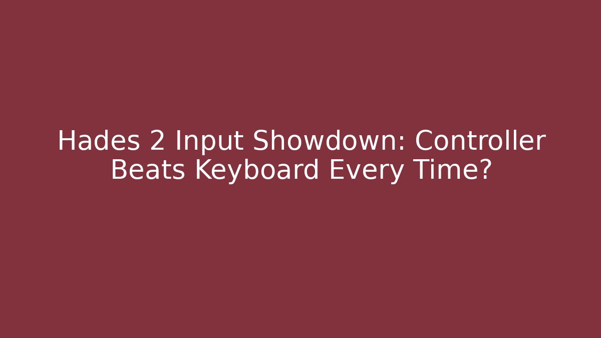Hades 2 Input Showdown: Controller Beats Keyboard Every Time? - Celivion