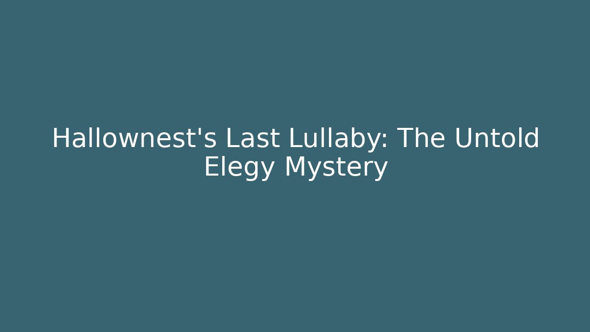 Hallownest's Last Lullaby: The Untold Elegy Mystery