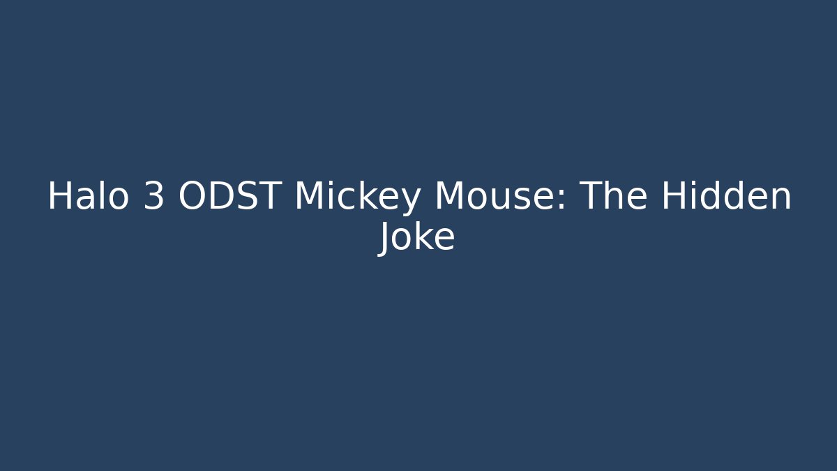 Halo 3 ODST Mickey Mouse: The Hidden Joke