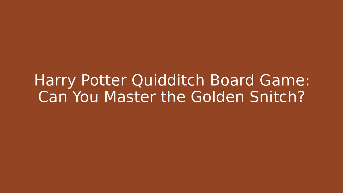 Harry Potter Quidditch Board Game: Can You Master the Golden Snitch?