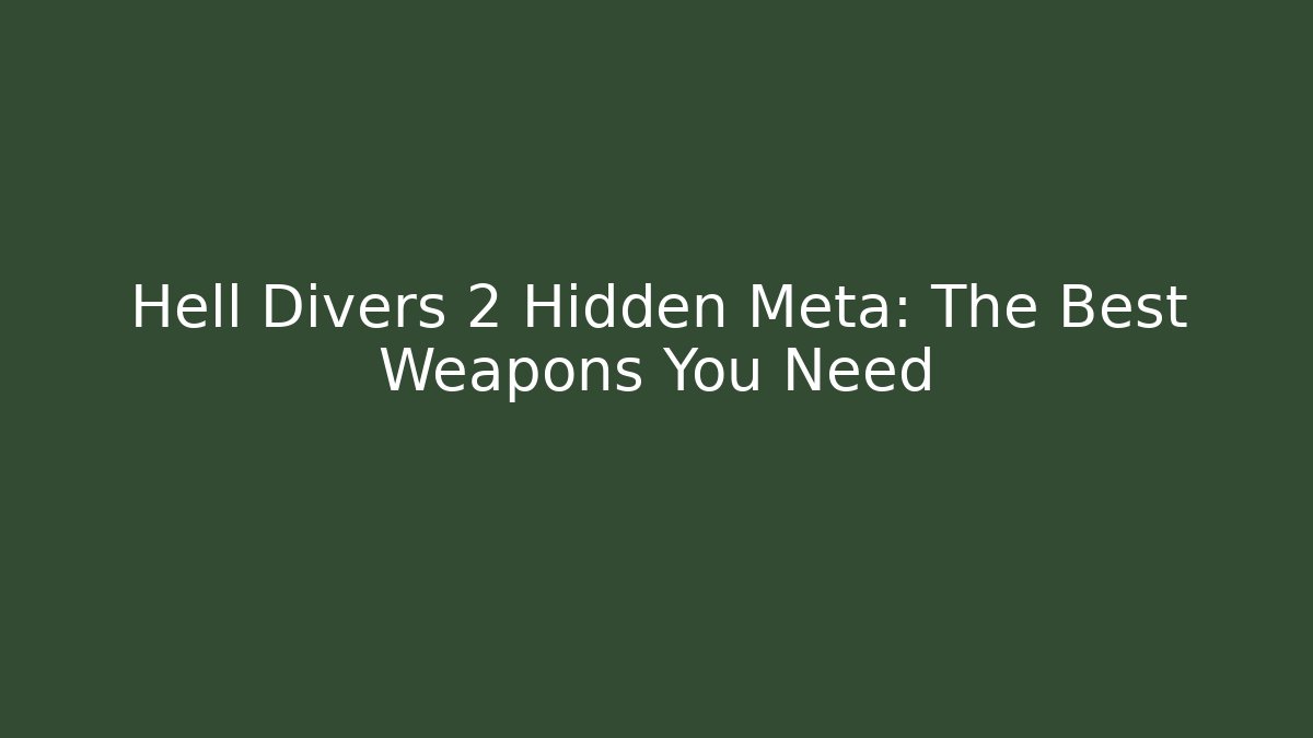 Hell Divers 2 Hidden Meta: The Best Weapons You Need - Celivion