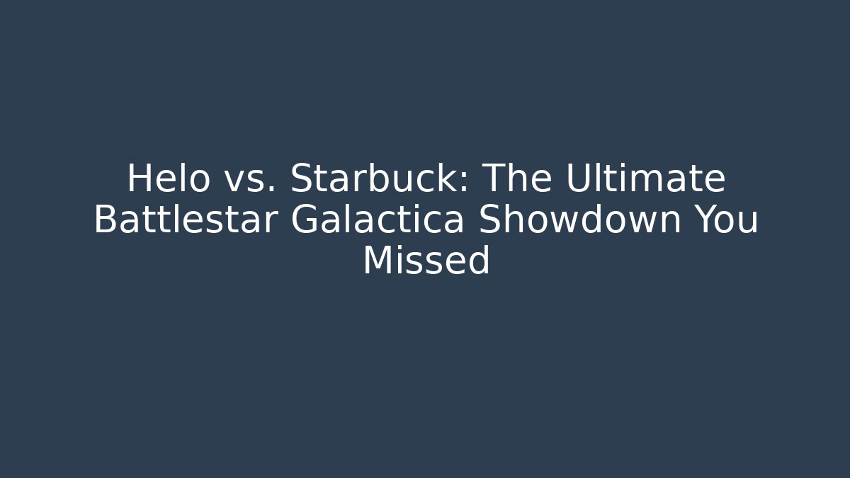 Helo vs. Starbuck: The Ultimate Battlestar Galactica Showdown You Missed