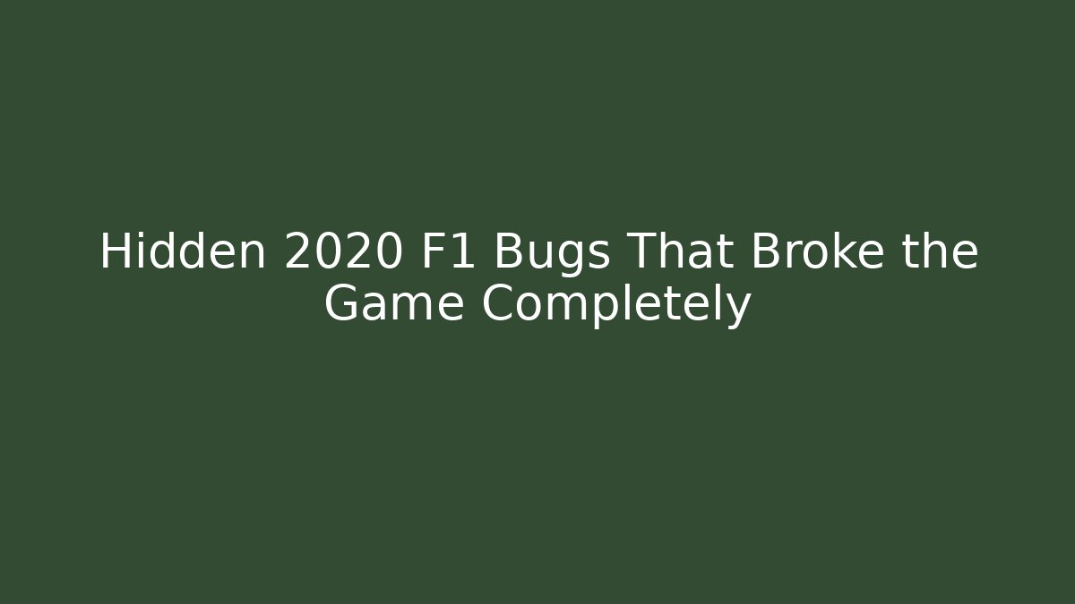 Hidden 2020 F1 Bugs That Broke the Game Completely