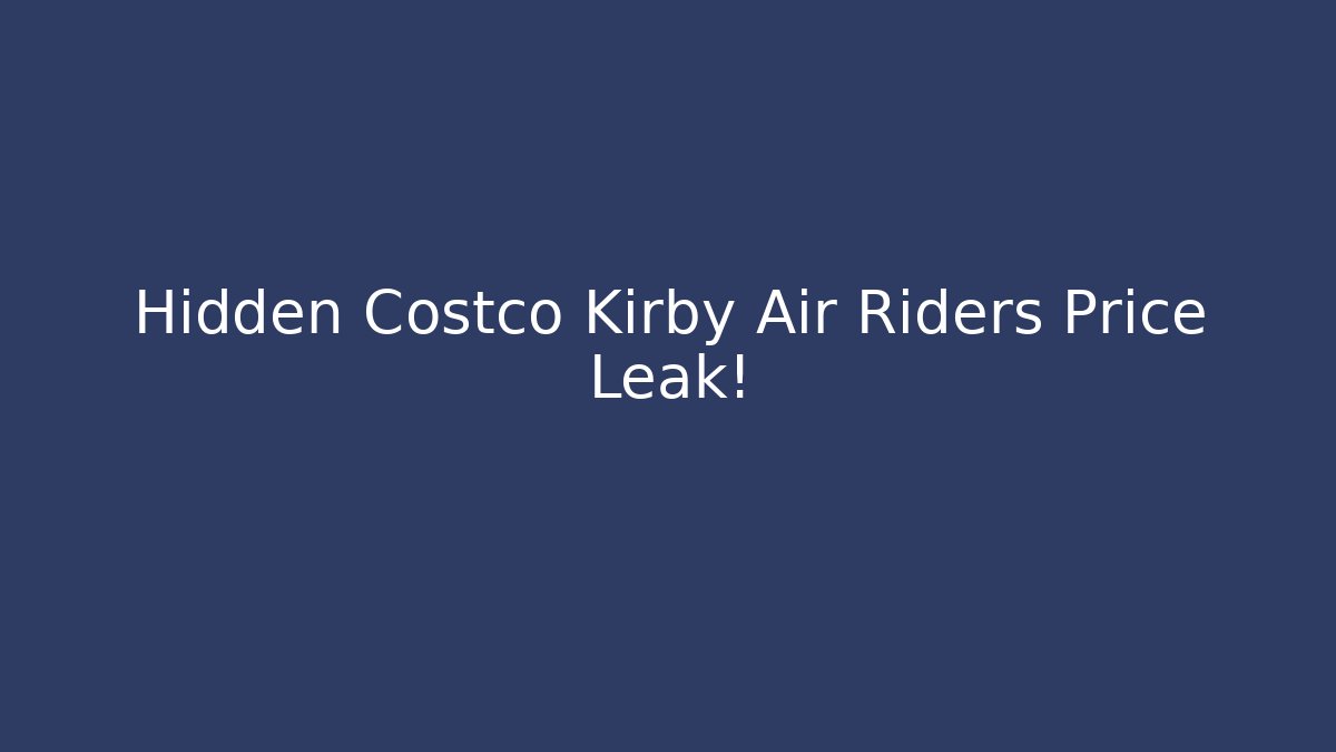 Hidden Costco Kirby Air Riders Price Leak!