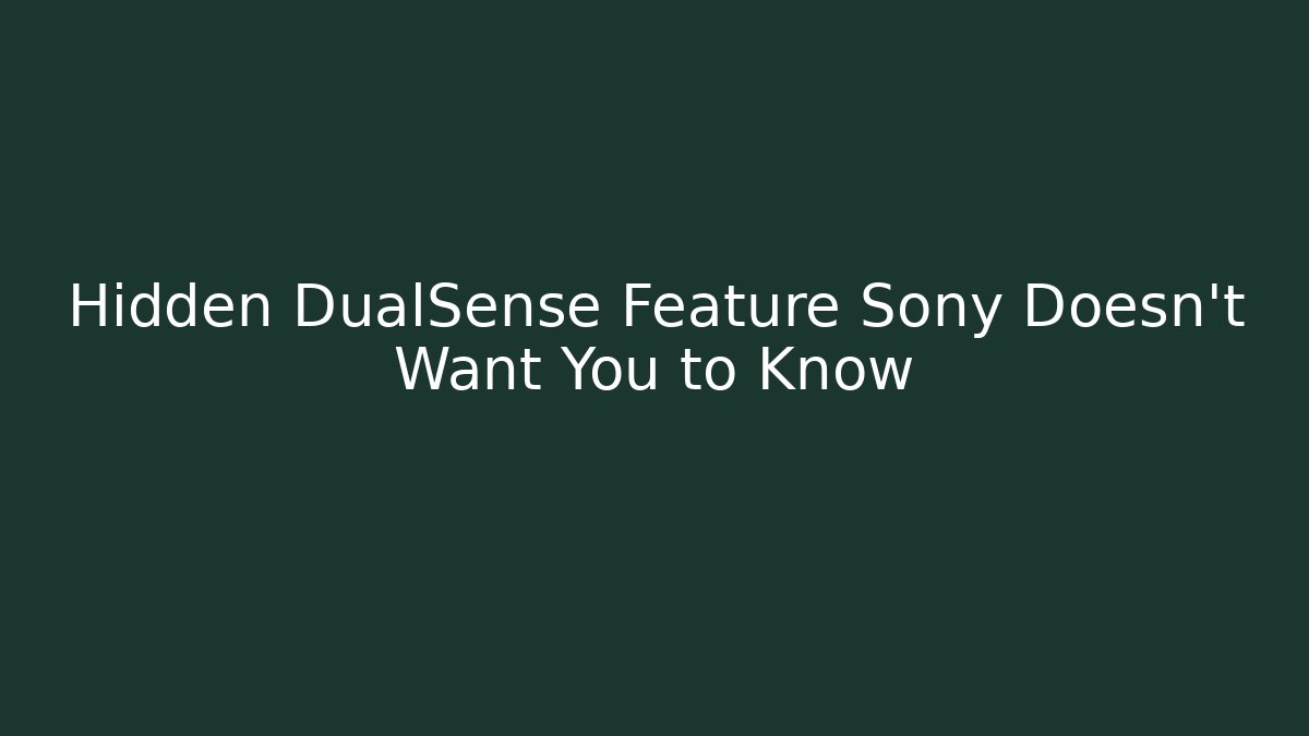 Hidden DualSense Feature Sony Doesn't Want You to Know - Celivion