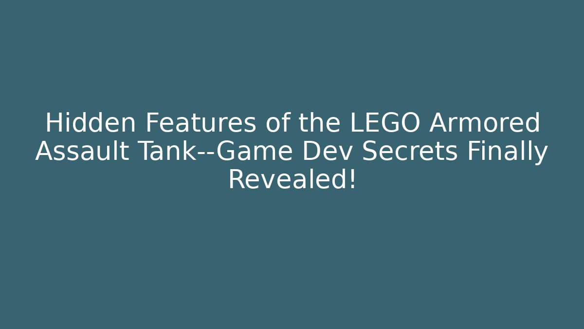 Hidden Features of the LEGO Armored Assault Tank—Game Dev Secrets Finally Revealed!