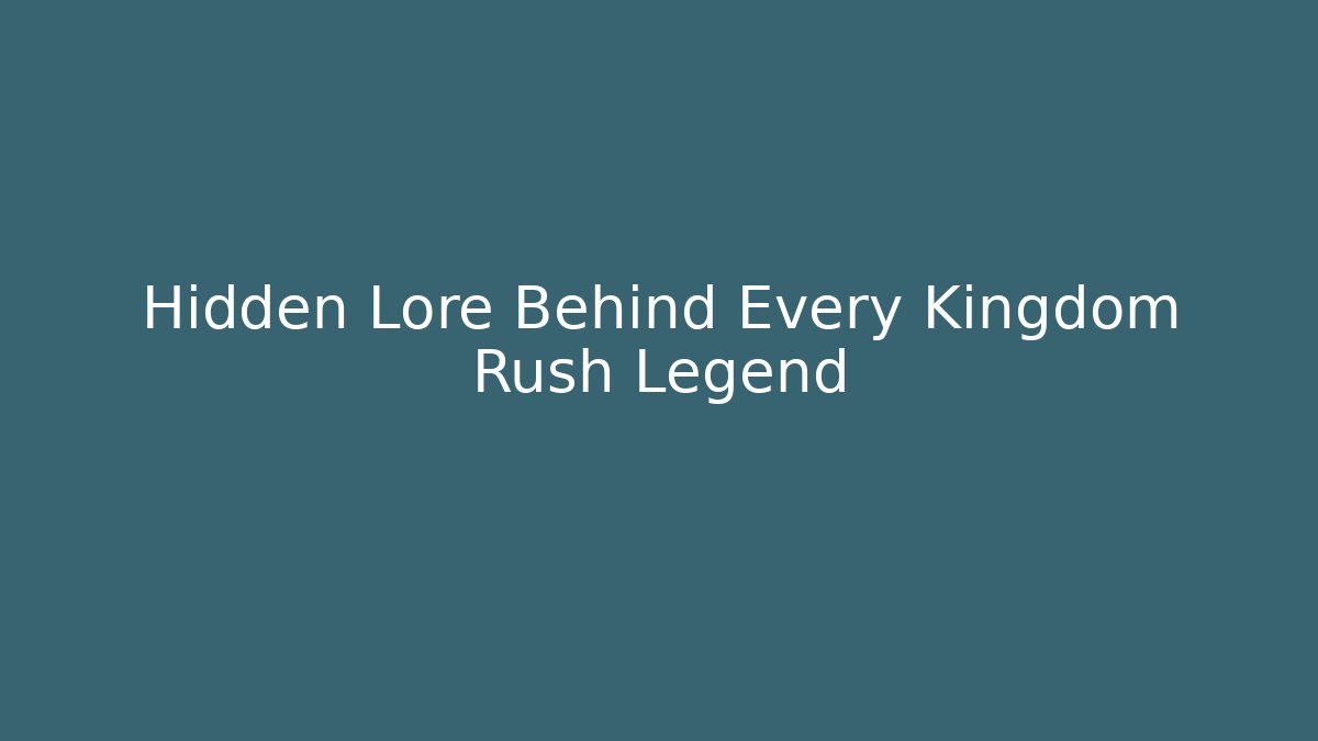 Hidden Lore Behind Every Kingdom Rush Legend