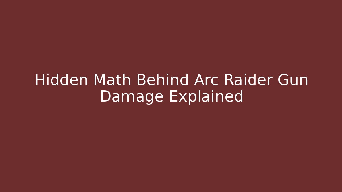 Hidden Math Behind Arc Raider Gun Damage Explained