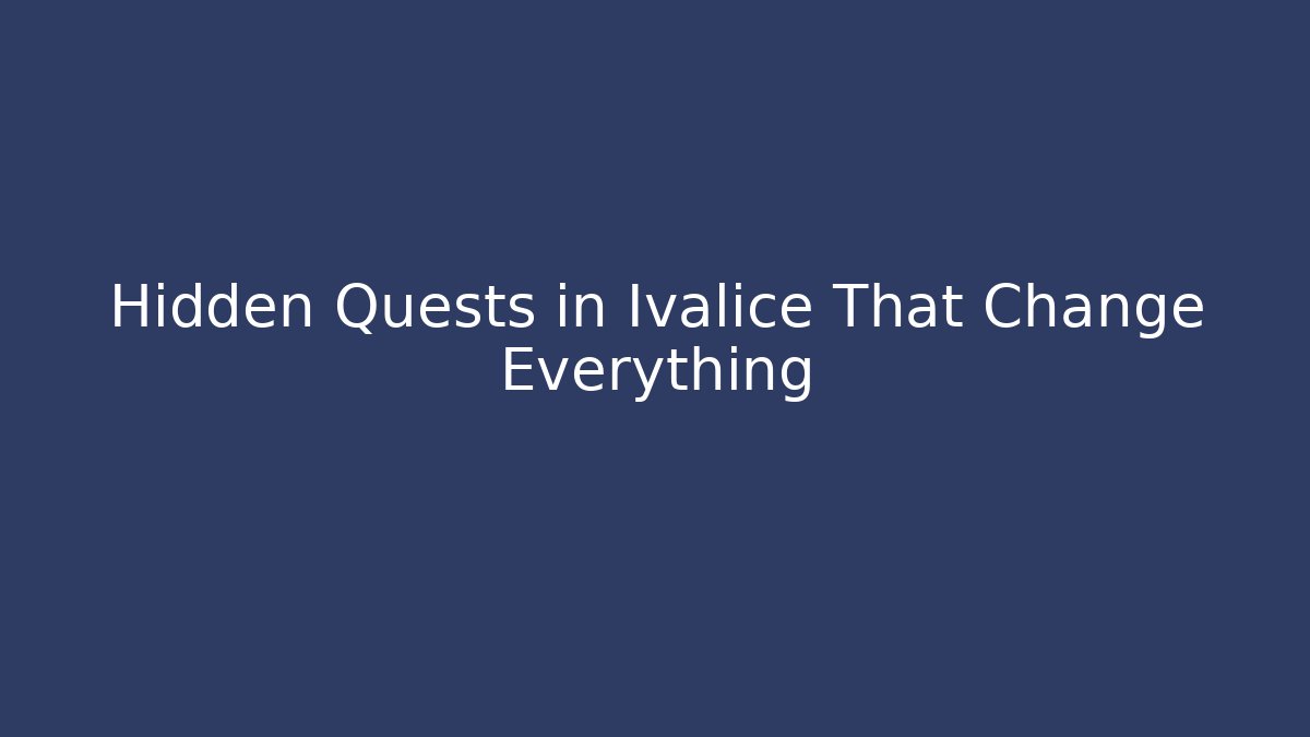 Hidden Quests in Ivalice That Change Everything