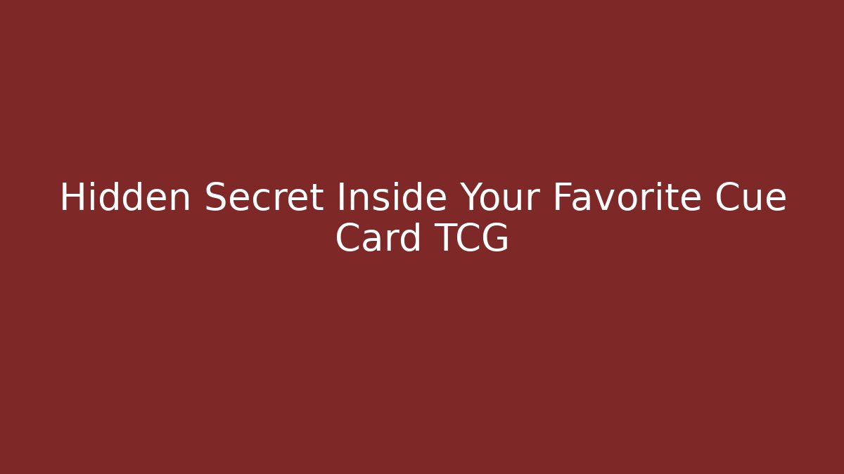 Hidden Secret Inside Your Favorite Cue Card TCG - Celivion