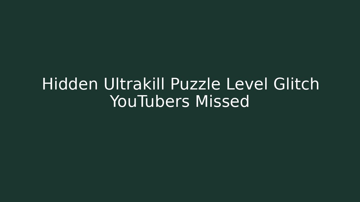 Hidden Ultrakill Puzzle Level Glitch YouTubers Missed
