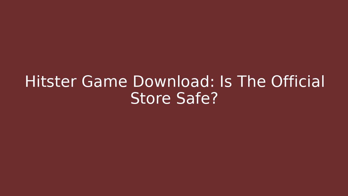 Hitster Game Download: Is The Official Store Safe?