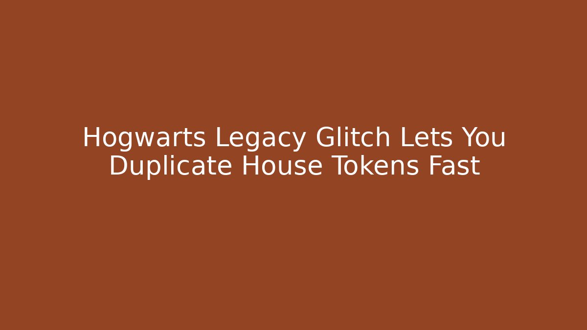 Hogwarts Legacy Glitch Lets You Duplicate House Tokens Fast