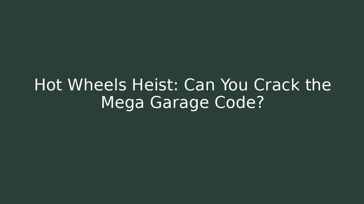 Hot Wheels Heist: Can You Crack the Mega Garage Code? - Celivion