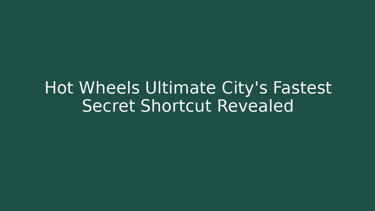 Hot Wheels Ultimate City's Fastest Secret Shortcut Revealed