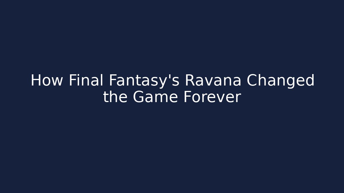How Final Fantasy's Ravana Changed the Game Forever