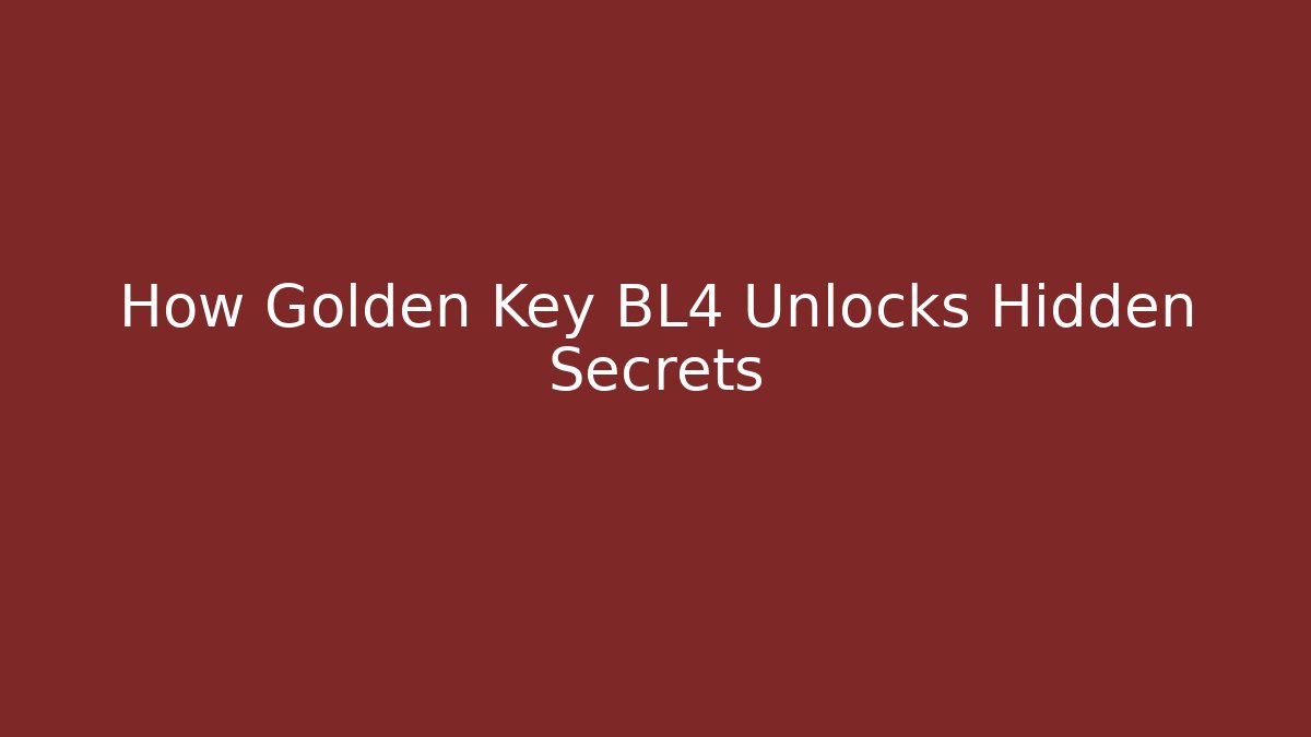 How Golden Key BL4 Unlocks Hidden Secrets