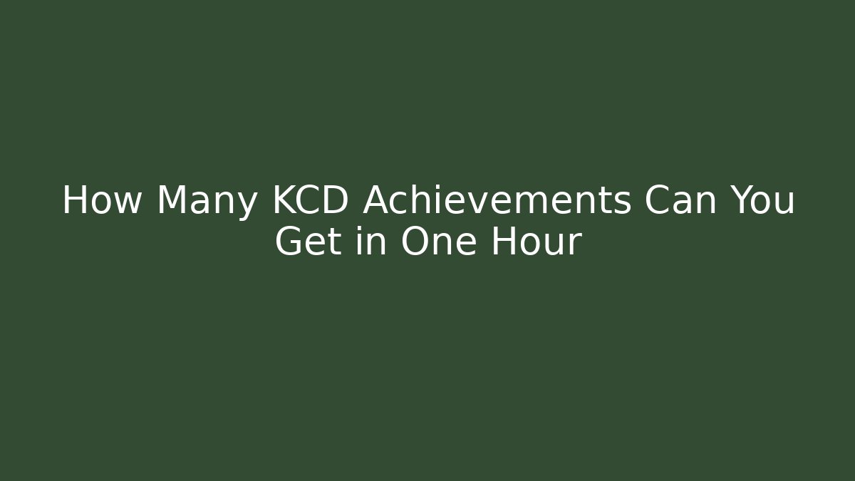 How Many KCD Achievements Can You Get in One Hour