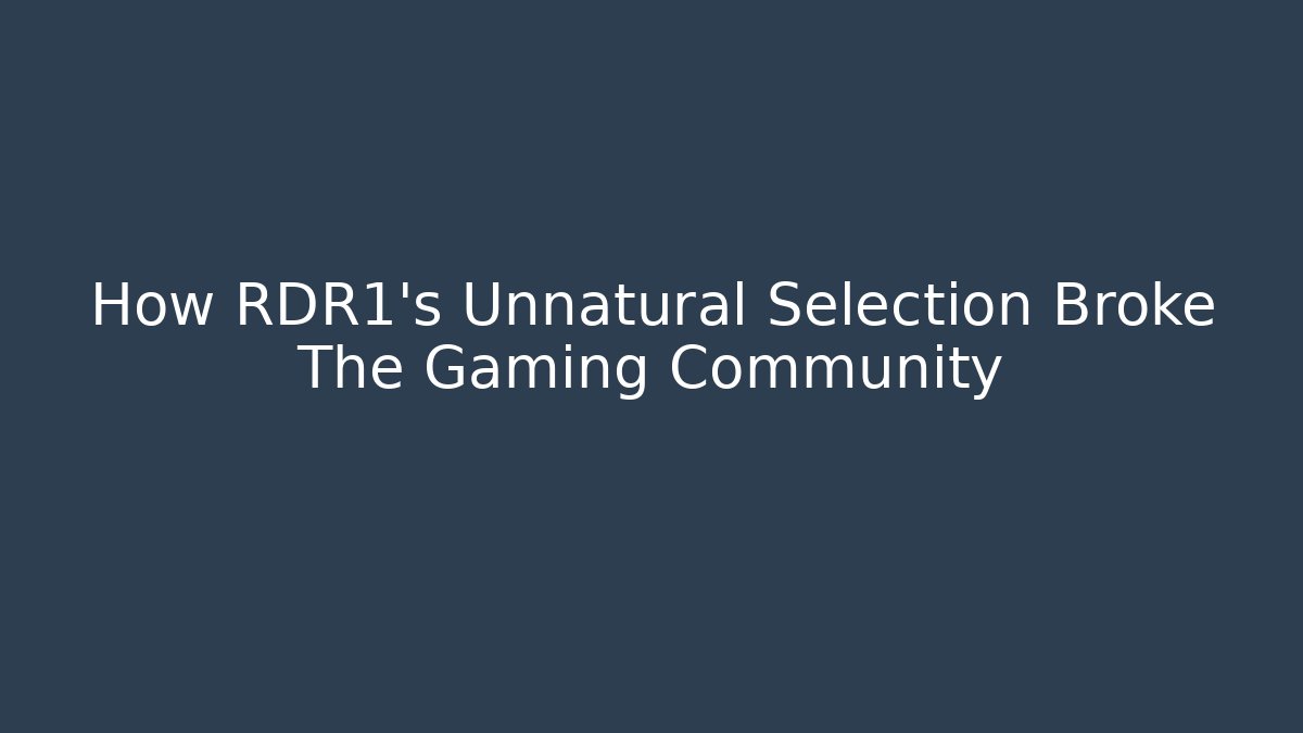 How RDR1's Unnatural Selection Broke The Gaming Community