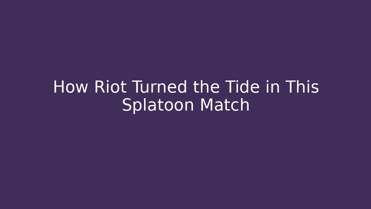 How Riot Turned the Tide in This Splatoon Match