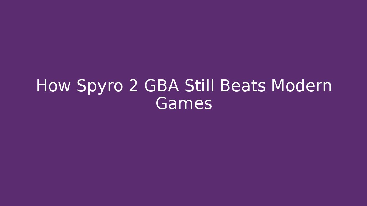 How Spyro 2 GBA Still Beats Modern Games - Celivion